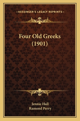 Four Old Greeks (1901) 116603531X Book Cover