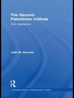 The Second Palestinian Intifada: Civil Resistance 0415779952 Book Cover