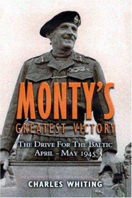 Monty's Greatest Victory: The Drive for the Bal... 0850529093 Book Cover