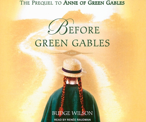Before Green Gables: The Prequel to Anne of Gre... 1400106273 Book Cover