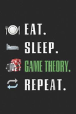 Eat. Sleep. Game theory. Repeat.: Game Theory Poker Eat. Sleep. Repeat. Journal/Notebook Blank Lined Ruled 6x9 100 Pages