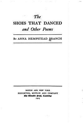 The Shoes That Danced, and Other Poems 1530594162 Book Cover