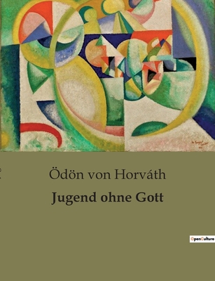 Jugend ohne Gott [German] B0BTWPKY3K Book Cover