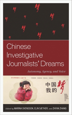 Chinese Investigative Journalists' Dreams: Auto... 0739189875 Book Cover