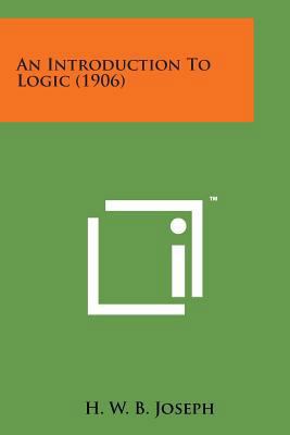 An Introduction to Logic (1906) 1169978983 Book Cover