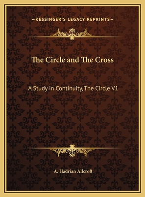 The Circle and The Cross: A Study in Continuity... 1169779174 Book Cover