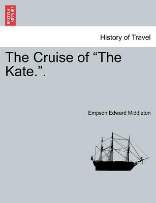 The Cruise of the Kate.. 1241605130 Book Cover