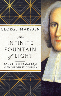 An Infinite Fountain of Light: Jonathan Edwards... 1514006626 Book Cover