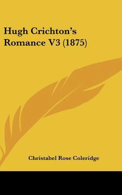 Hugh Crichton's Romance V3 (1875) 1437226159 Book Cover