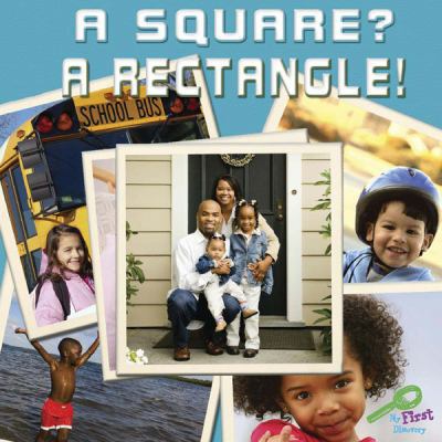 A Square? A Rectangle! 160472529X Book Cover