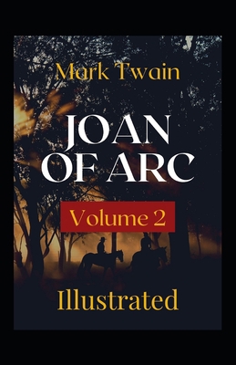 Joan of Arc - Volume 2 Illustrated B0939XVNQ6 Book Cover