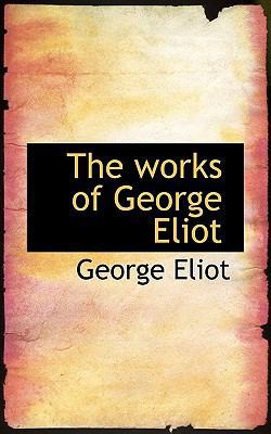 The Works of George Eliot 1117747417 Book Cover