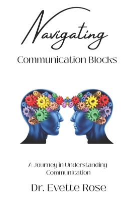 Navigating Communication Blocks: A Journey in U... B0CTF5HVT7 Book Cover