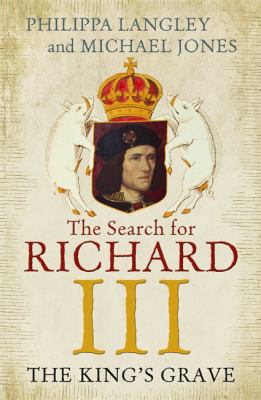 The King's Grave: The Search for Richard III 1848548907 Book Cover