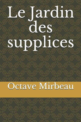 Le Jardin des supplices [French] 1679475959 Book Cover