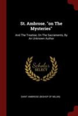 St. Ambrose. on The Mysteries: And The Treatise... 1376291444 Book Cover