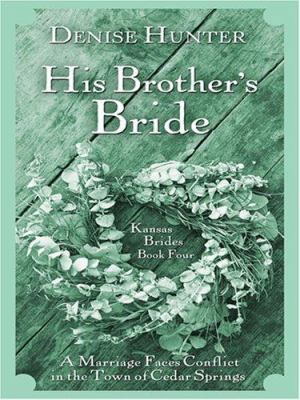 His Brother's Bride: The Town of Cedar Springs ... [Large Print] 0786295325 Book Cover