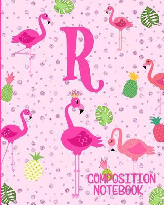 Composition Notebook R: Pink Flamingo Initial R... 1073076652 Book Cover
