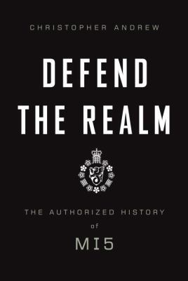 Defend the Realm: The Authorized History of MI5 0307263630 Book Cover