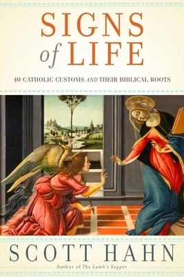 Signs of Life: 40 Catholic Customs and Their Bi... 0385519494 Book Cover