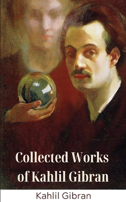 Collected Works of Kahlil Gibran (Deluxe Hardbo... 9357898905 Book Cover