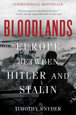 Bloodlands: Europe Between Hitler and Stalin 0465031471 Book Cover