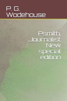 Psmith, Journalist: New special edition B08K4K2HHC Book Cover