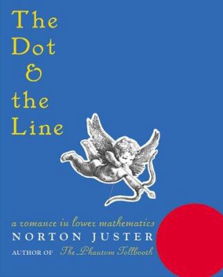 The Dot and the Line: A Romance in Lower Mathem... B003DCZMUU Book Cover