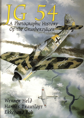 JG 54: A Photographic History of the Grunherzjäger 0887406904 Book Cover