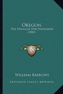Oregon: The Struggle For Possession (1883) 1163912131 Book Cover
