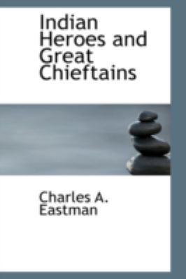 Indian Heroes and Great Chieftains 0554381222 Book Cover