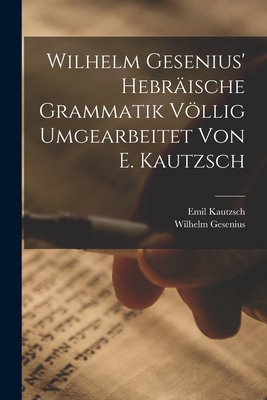 Wilhelm Gesenius' Hebräische Grammatik Völlig U... [German] 1015455395 Book Cover