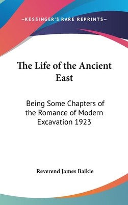 The Life of the Ancient East: Being Some Chapte... 0548054010 Book Cover