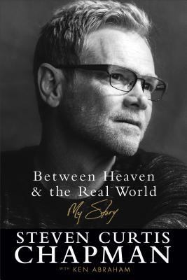 Between Heaven and the Real World: My Story 0800727649 Book Cover