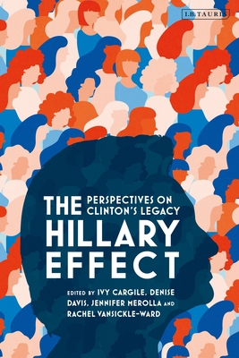 The Hillary Effect: Perspectives on Clinton's L... 183860393X Book Cover