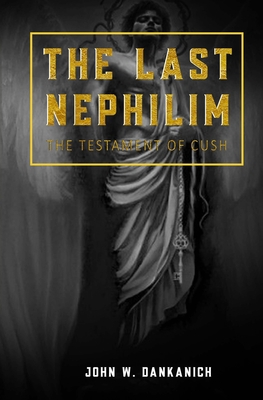 The Last Nephilim: The Testament of Cush 1736990608 Book Cover