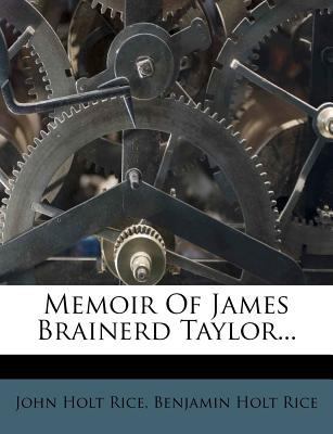 Memoir of James Brainerd Taylor... 1275170889 Book Cover