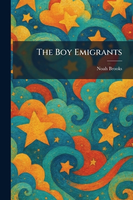 The Boy Emigrants 102551341X Book Cover
