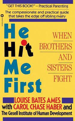 He Hit Me First: When Brothers and Sisters Fight 0446390488 Book Cover