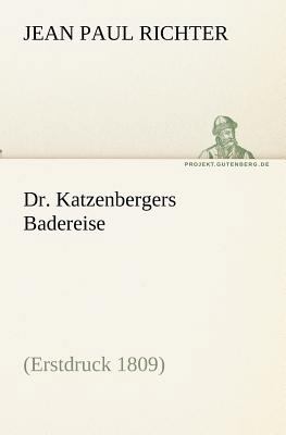 Dr. Katzenbergers Badereise [German] 3842407858 Book Cover