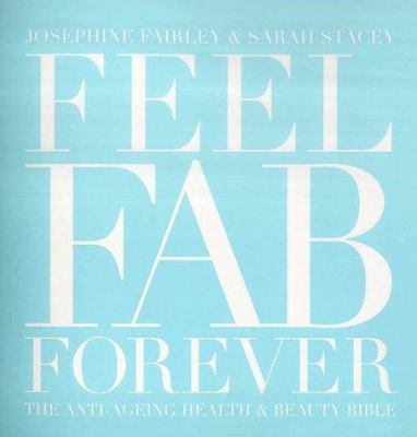 Feel Fabulous Forever : The Anti-Ageing Health ... 185626436X Book Cover