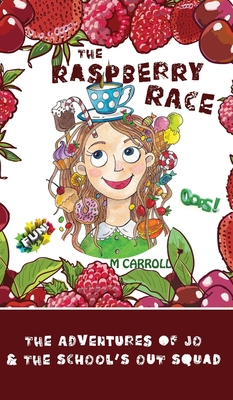 The Raspberry Race: The Adventures of Jo & the ... 1941237509 Book Cover