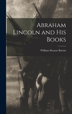 Abraham Lincoln and His Books 1017904294 Book Cover