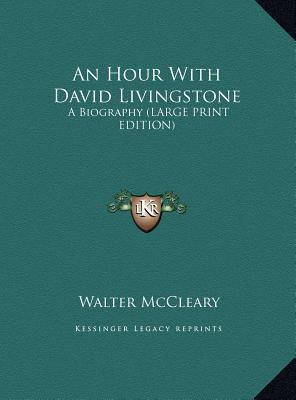 An Hour with David Livingstone: A Biography (La... [Large Print] 1169936407 Book Cover