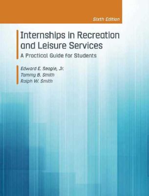 Internships in Recreation & Leisure Services: A... 1571678719 Book Cover