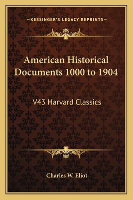 American Historical Documents 1000 to 1904: V43... 116262700X Book Cover