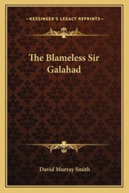 The Blameless Sir Galahad 1162893729 Book Cover