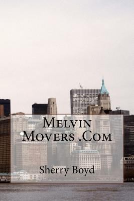 Melvin Movers. Com 1522959343 Book Cover