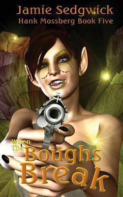 When the Boughs Break (Hank Mossberg, Private O... 1542895995 Book Cover