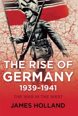 The Rise of Germany, 1939-1941: The War in the ... 0802125662 Book Cover
